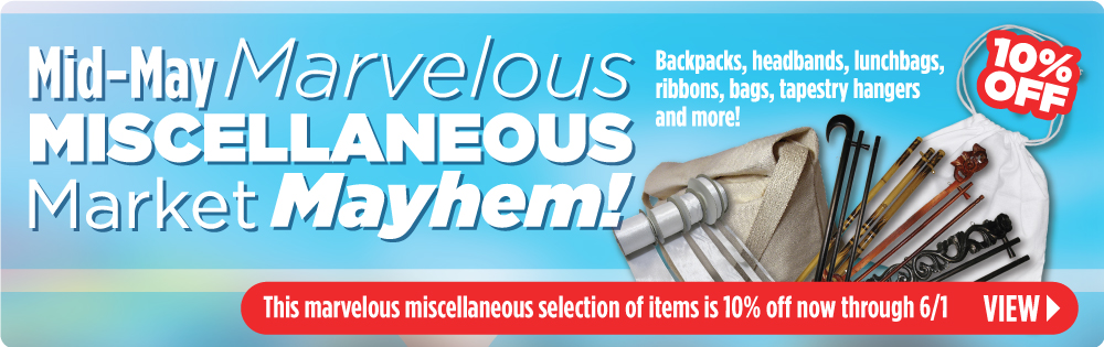 Mid-May Miscellaneous items are 10% off now until 6/1
