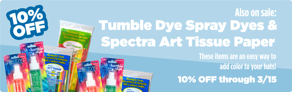 Hats with a side of color sale: 10% off select hats, Tumble Dye, and Spectra Art Tissue through 3/15