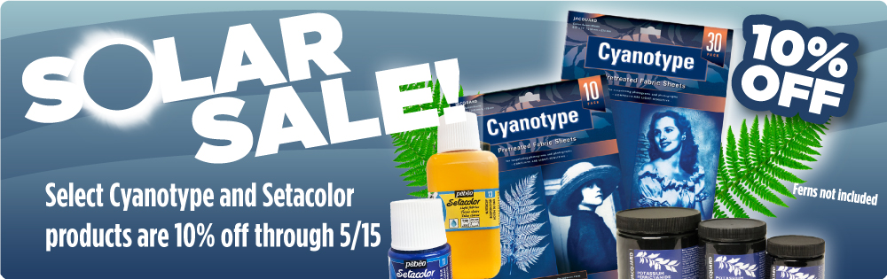 Select Cyanotype and Setacolor products are on 10% thru 5/15!