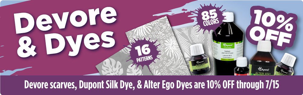 Devore & Dye Sale! 10% OFF devore scarves, Dupont Dyes, and Alter Ego Dyes through 7/15