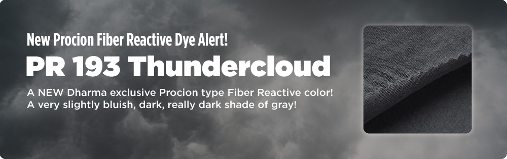 New procion fiber reactive dye alert: PR193 Thundercloud!