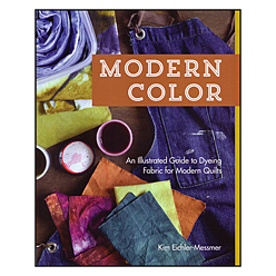 Modern Color - An Illustrated Guide to Dyeing Fabric for Modern Quilts