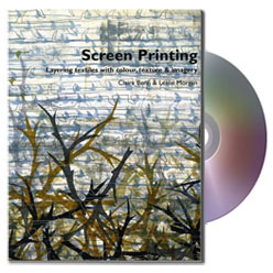 Screen Printing - Layering Textiles with Colour, Texture & Imagery Book/DVD