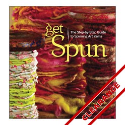 Get Spun: The Step-by-Step Guide to Spinning Art Yarns