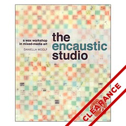 The Encaustic Studio: a wax workshop in mixed-media art