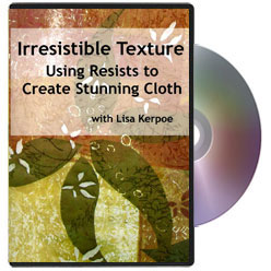 Irresistible Texture: Using Resists to Create Stunning Cloth