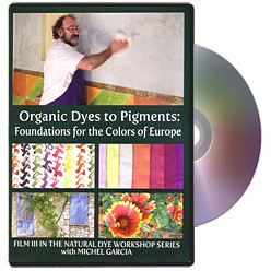 Natural Dye Workshop 3 with Michel Garcia - Organic Dyes to Pigments