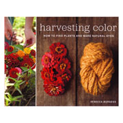 Harvesting Color: How to Find Plants and Make Natural Dyes