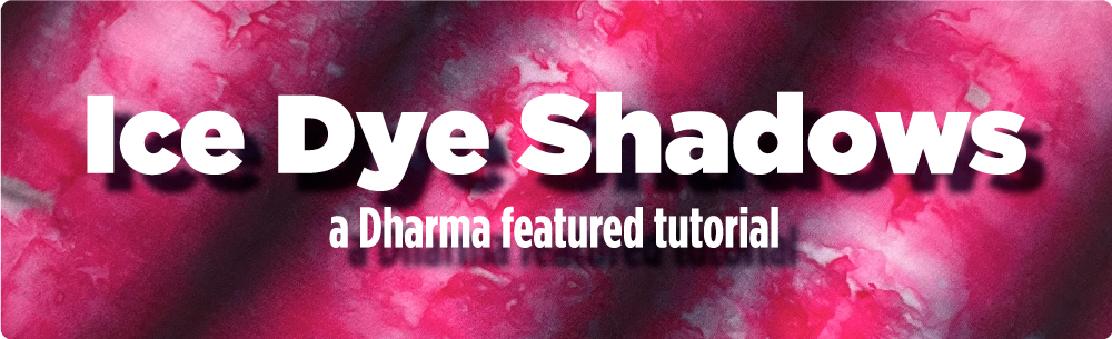 Ice Dye Shadows