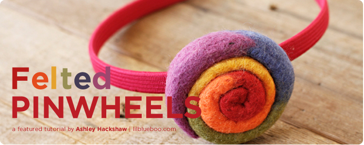 Felted Pinwheels