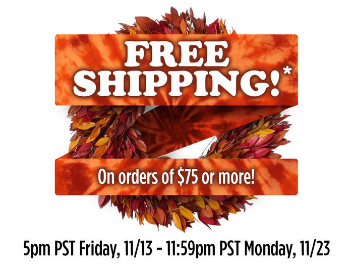 FREE SHIPPING From 5pm PST Friday, Nov. 13th through 11:59pm PST Wednesday, Nov. 23rd.